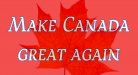 Make Canada Great Again.jpg