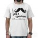 i_mustache_you_a_question_tee_shirts-r2181e98280d44af183d65ba94a48e654_f0ce3_512.jpg